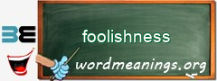 WordMeaning blackboard for foolishness